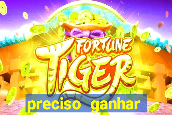 preciso ganhar dinheiro urgente